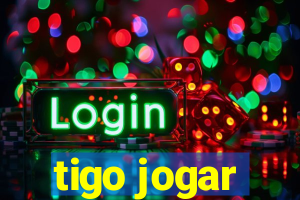 tigo jogar